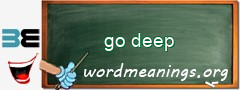 WordMeaning blackboard for go deep